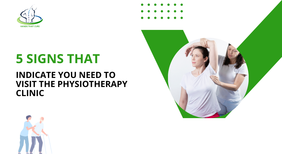 5 Signs That Indicate You Need To Visit The Physiotherapy Clinic