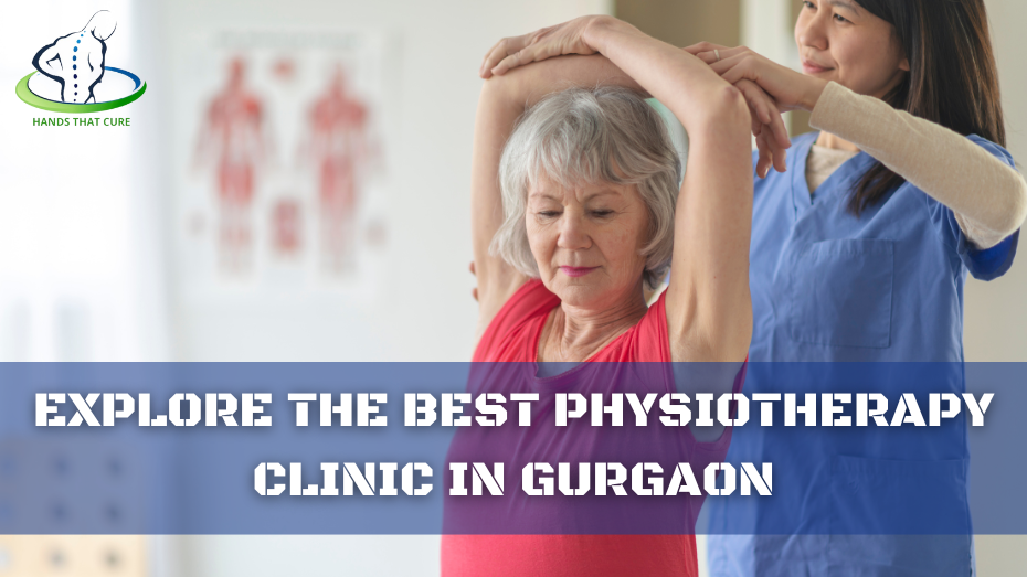 How to find the Best Physiotherapy Clinic in Gurgaon